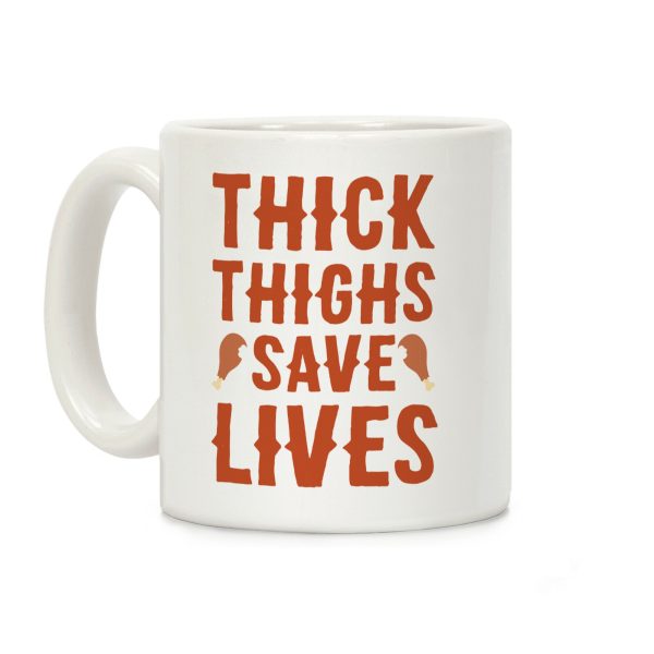 Thick Thighs Save Lives - Turkey Coffee Mug Thick Thighs Save Lives - Turkey Coffee Mug