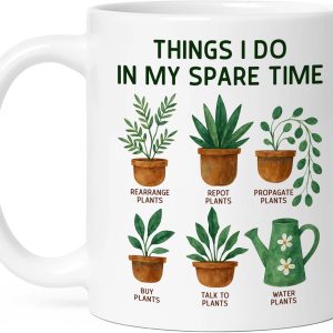 Things I Do in My Spare Time Plant Coffee Mug Funny Plant Lover Gift for Gardener
