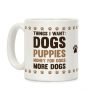 Things I Want: Dogs Coffee Mug Things I Want: Dogs Coffee Mug