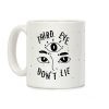 Third Eye Don't Lie Coffee Mug Third Eye Don't Lie Coffee Mug