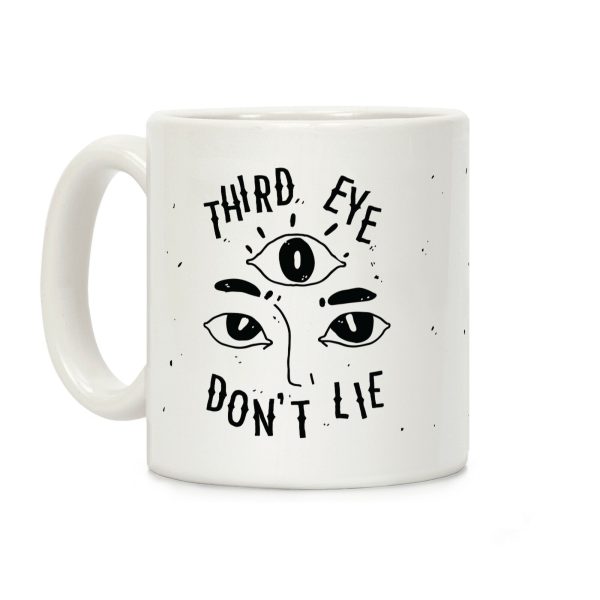 Third Eye Don't Lie Coffee Mug Third Eye Don't Lie Coffee Mug