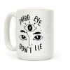 Third Eye Don't Lie Coffee Mug Third Eye Don't Lie Coffee Mug