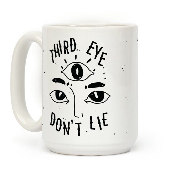 Third Eye Don't Lie Coffee Mug Third Eye Don't Lie Coffee Mug