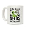 This Alien Needs Another Ale Coffee Mug This Alien Needs Another Ale Coffee Mug