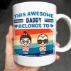 This Awesome Daddy Belongs To, Cartoon Children - Personalized Custom Coffee Mug - DAD168_MG This Awesome Daddy Belongs To, Cartoon Children - Personalized Custom Coffee Mug - DAD168_MG