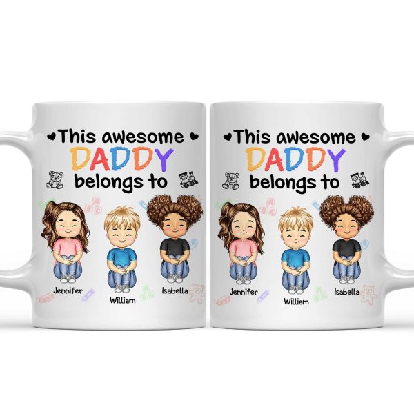 This Awesome Daddy Mommy Belongs To - Loving Gift For Mother, Father, Grandma, Grandpa - Personalized Custom Mug This Awesome Daddy Mommy Belongs To - Loving Gift For Mother, Father, Grandma, Grandpa - Personalized Custom Mug