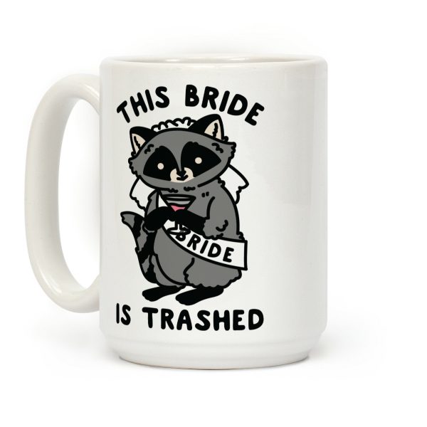 This Bride is Trashed Raccoon Bachelorette Party Coffee Mug This Bride is Trashed Raccoon Bachelorette Party Coffee Mug