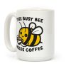This Busy Bee Needs Coffee Coffee Mug