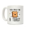 This Calls For A Toast Coffee Mug This Calls For A Toast Coffee Mug