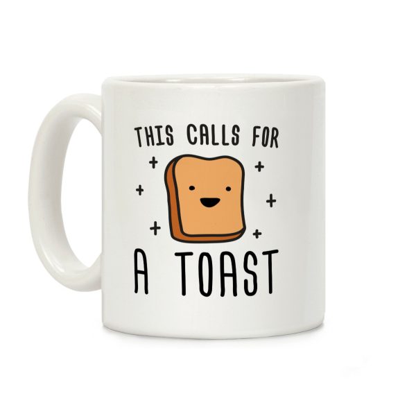 This Calls For A Toast Coffee Mug This Calls For A Toast Coffee Mug