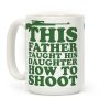 This Father Taught His Daughter How to Shoot Coffee Mug This Father Taught His Daughter How to Shoot Coffee Mug