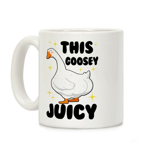 This Goosey Juicy Coffee Mug This Goosey Juicy Coffee Mug