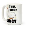 This Goosey Juicy Coffee Mug This Goosey Juicy Coffee Mug