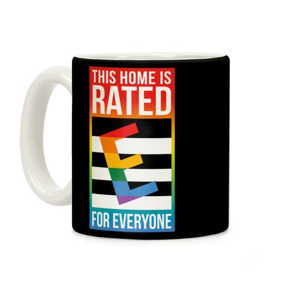 This Home Is Rated E For Everyone Coffee Mug This Home Is Rated E For Everyone Coffee Mug