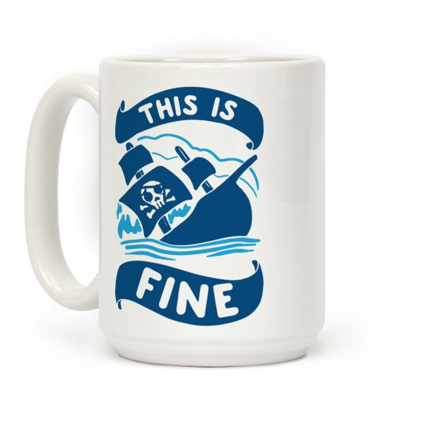 This Is Fine Ship Coffee Mug This Is Fine Ship Coffee Mug