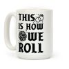 This is How We Roll Bride D20 Coffee Mug