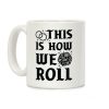This is How We Roll Groom D20 Coffee Mug This is How We Roll Groom D20 Coffee Mug