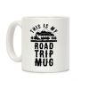 This Is My Road Trip Mug Coffee Mug This Is My Road Trip Mug Coffee Mug