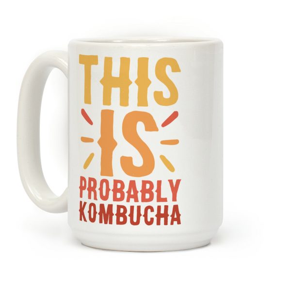 This is Probably Kombucha Coffee Mug This is Probably Kombucha Coffee Mug