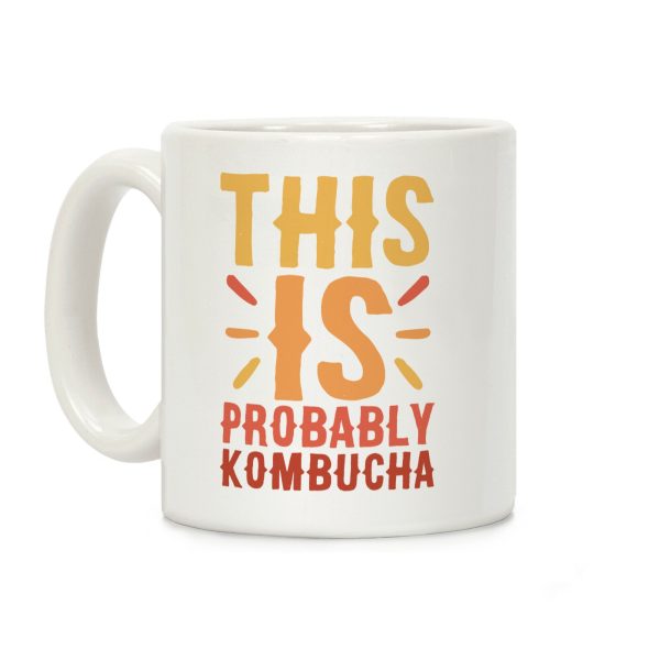 This is Probably Kombucha Coffee Mug This is Probably Kombucha Coffee Mug