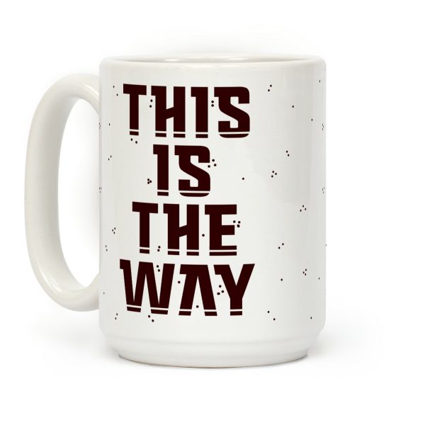 This Is The Way Coffee Mug This Is The Way Coffee Mug