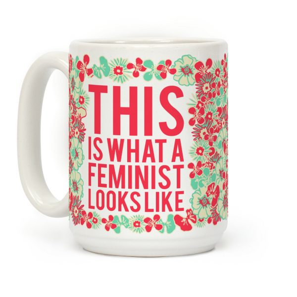 This Is What A Feminist Looks Like Coffee Mug This Is What A Feminist Looks Like Coffee Mug