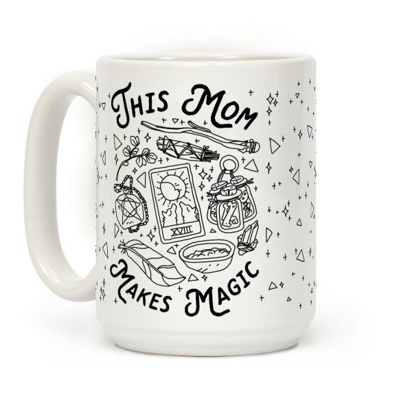 This Mom Makes Magic Coffee Mug This Mom Makes Magic Coffee Mug