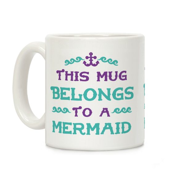 This Mug Belongs to a Mermaid Coffee Mug This Mug Belongs to a Mermaid Coffee Mug
