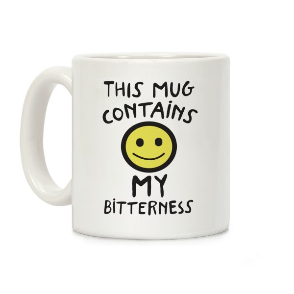 This Mug Contains My Bitterness Coffee Mug This Mug Contains My Bitterness Coffee Mug