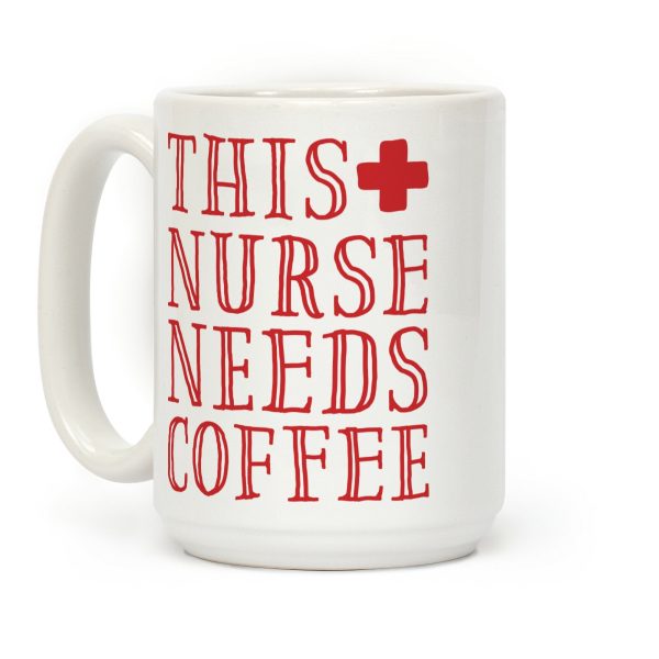 This Nurse Needs Coffee Coffee Mug This Nurse Needs Coffee Coffee Mug