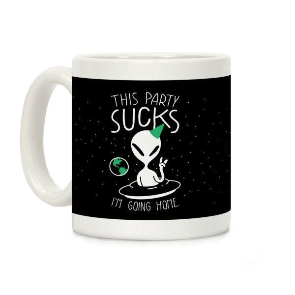 This Party Sucks I'm Going Home Coffee Mug This Party Sucks I'm Going Home Coffee Mug