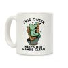 This Queen Keeps Her Hands Clean Coffee Mug This Queen Keeps Her Hands Clean Coffee Mug