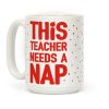 This Teacher Needs A Nap Coffee Mug This Teacher Needs A Nap Coffee Mug