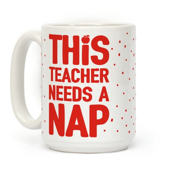 This Teacher Needs A Nap Coffee Mug This Teacher Needs A Nap Coffee Mug
