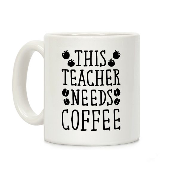This Teacher Needs Coffee Coffee Mug This Teacher Needs Coffee Coffee Mug