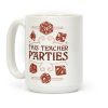 This Teacher Parties Coffee Mug This Teacher Parties Coffee Mug