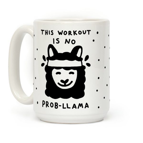 This Workout Is No Prob-Llama Coffee Mug This Workout Is No Prob-Llama Coffee Mug