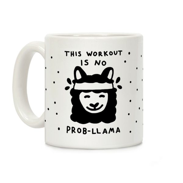 This Workout Is No Prob-Llama Coffee Mug This Workout Is No Prob-Llama Coffee Mug
