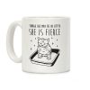 Though She May Be In Litter She Is Fierce Coffee Mug Though She May Be In Litter She Is Fierce Coffee Mug