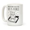 Though She May Be In Litter She Is Fierce Coffee Mug Though She May Be In Litter She Is Fierce Coffee Mug