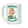 Throwin' Mer-Shade Coffee Mug Throwin' Mer-Shade Coffee Mug
