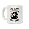 Till Death Do Us Part Coffee Mug Till Death Do Us Part Coffee Mug