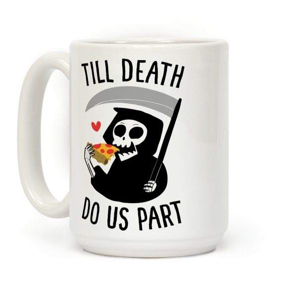 Till Death Do Us Part Coffee Mug Till Death Do Us Part Coffee Mug