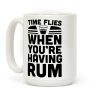 Time Flies When You're Having Rum Coffee Mug Time Flies When You're Having Rum Coffee Mug
