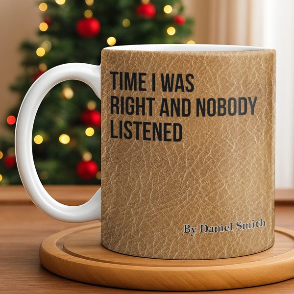 Time I Was Right, Book Style Coffee Mug - Personalized Custom Coffee Mug - COL120_MG Time I Was Right, Book Style Coffee Mug - Personalized Custom Coffee Mug - COL120_MG