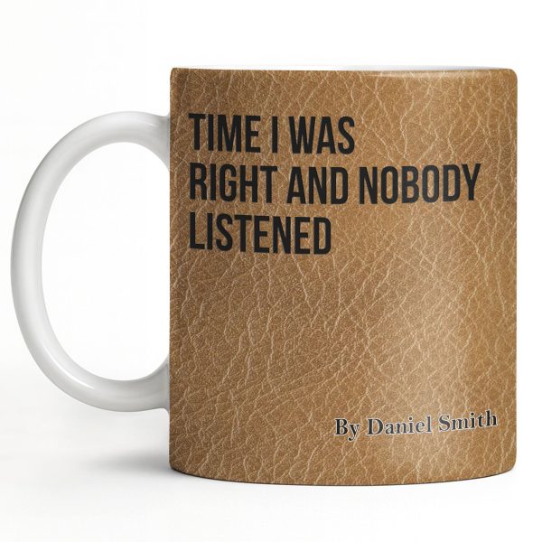 Time I Was Right, Book Style Coffee Mug - Personalized Custom Coffee Mug - COL120_MG Time I Was Right, Book Style Coffee Mug - Personalized Custom Coffee Mug - COL120_MG