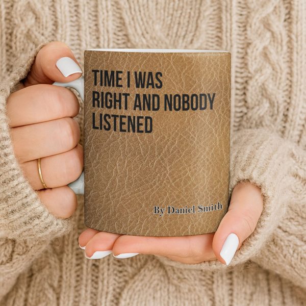 Time I Was Right, Book Style Coffee Mug - Personalized Custom Coffee Mug - COL120_MG Time I Was Right, Book Style Coffee Mug - Personalized Custom Coffee Mug - COL120_MG