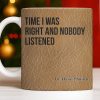 Time I Was Right, Book Style Coffee Mug - Personalized Custom Coffee Mug - COL120_MG Time I Was Right, Book Style Coffee Mug - Personalized Custom Coffee Mug - COL120_MG
