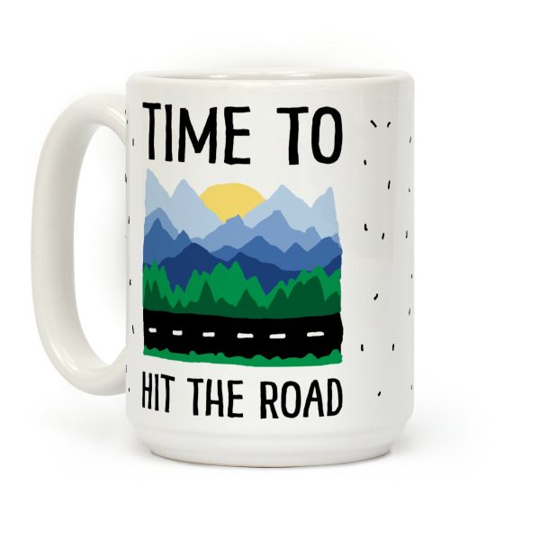 Time To Hit The Road Coffee Mug Time To Hit The Road Coffee Mug