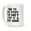 Time To Pick Stuff Up And Put It Back Down Coffee Mug Time To Pick Stuff Up And Put It Back Down Coffee Mug